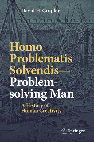 Homo Problematis Solvendis–Problem-solving Man: A History of Human Creativity